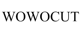 WOWOCUT