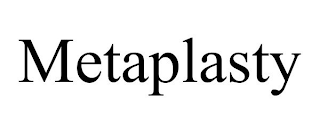 METAPLASTY