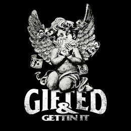 GIFTED & GETTIN IT