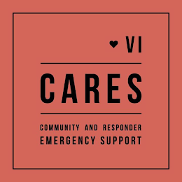 VI CARES COMMUNITY AND RESPONDER EMERGENCY SUPPORT