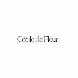 CECILE DE FLEUR