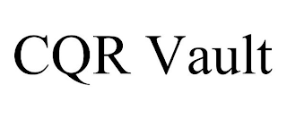 CQR VAULT