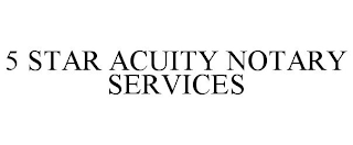 5 STAR ACUITY NOTARY SERVICES