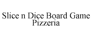 SLICE N DICE BOARD GAME PIZZERIA