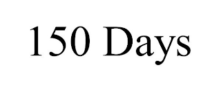 150 DAYS