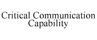 CRITICAL COMMUNICATION CAPABILITY