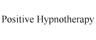 POSITIVE HYPNOTHERAPY