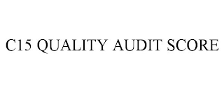 C15 QUALITY AUDIT SCORE