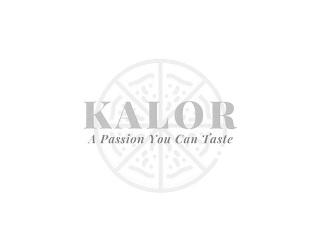 KALOR A PASSION YOU CAN TASTE