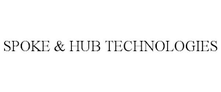 SPOKE & HUB TECHNOLOGIES