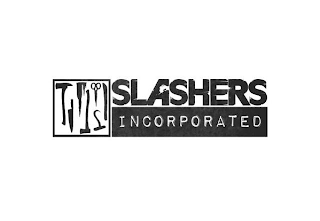 SLASHERS INCORPORATED