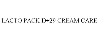 LACTO PACK D+29 CREAM CARE