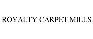 ROYALTY CARPET MILLS