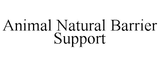 ANIMAL NATURAL BARRIER SUPPORT