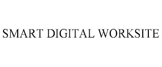 SMART DIGITAL WORKSITE