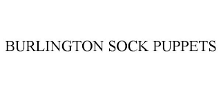 BURLINGTON SOCK PUPPETS