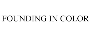 FOUNDING IN COLOR