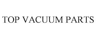 TOP VACUUM PARTS