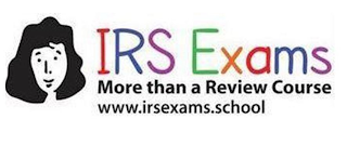 IRS EXAMS MORE THAN A REVIEW COURSE WWW.IRSEXAMS.SCHOOL