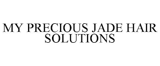 MY PRECIOUS JADE HAIR SOLUTIONS