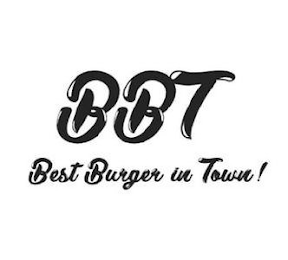 BBT BEST BURGER IN TOWN!