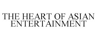 THE HEART OF ASIAN ENTERTAINMENT