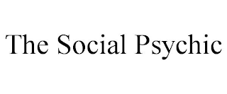 THE SOCIAL PSYCHIC