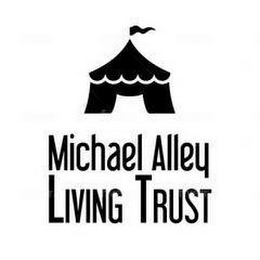 MICHAEL ALLEY LIVING TRUST