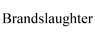 BRANDSLAUGHTER