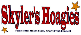 SKYLER'S HOAGIES HOME OF THE ALWAYS GIANT, ALWAYS FRESH HOAGIE!!!