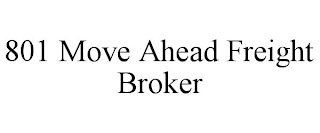 801 MOVE AHEAD FREIGHT BROKER