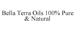 BELLA TERRA OILS 100% PURE & NATURAL