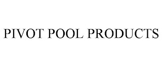 PIVOT POOL PRODUCTS