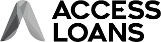 A ACCESS LOANS