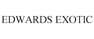 EDWARDS EXOTIC