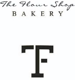 THE FLOUR SHOP BAKERY TF