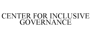 CENTER FOR INCLUSIVE GOVERNANCE