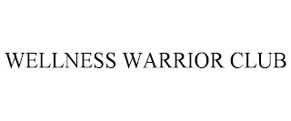 WELLNESS WARRIOR CLUB