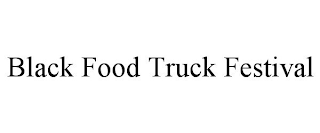 BLACK FOOD TRUCK FESTIVAL