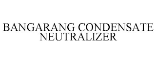 BANGARANG CONDENSATE NEUTRALIZER