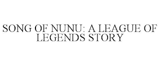 SONG OF NUNU: A LEAGUE OF LEGENDS STORY