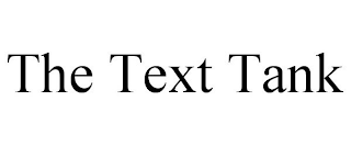 THE TEXT TANK