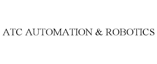 ATC AUTOMATION & ROBOTICS