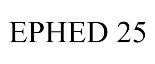 EPHED 25