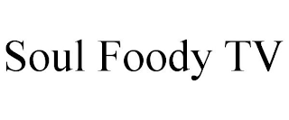 SOUL FOODY TV