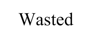 WASTED