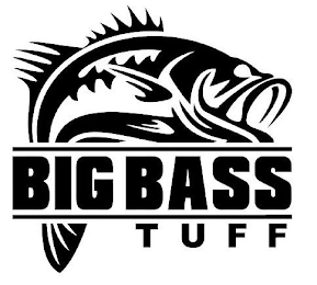 BIG BASS TUFF