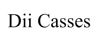 DII CASSES