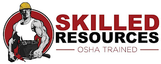 SKILLED RESOURCES OSHA TRAINED