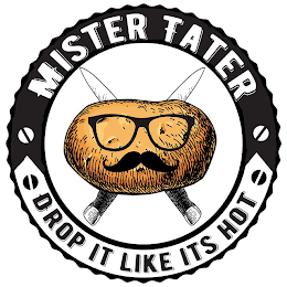 MISTER TATER DROP IT LIKE ITS HOT